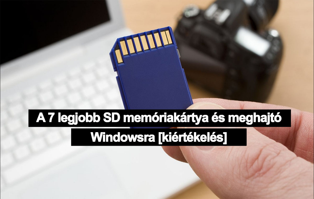 A 7 legjobb SD memóriakártya és meghajtó helyreállító szoftver Windowsra