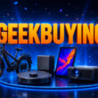 Itt a Geekbuying 14. születésnapi akciója hatalmas leárazásokkal, rengeteg tech termék olcsóbb
